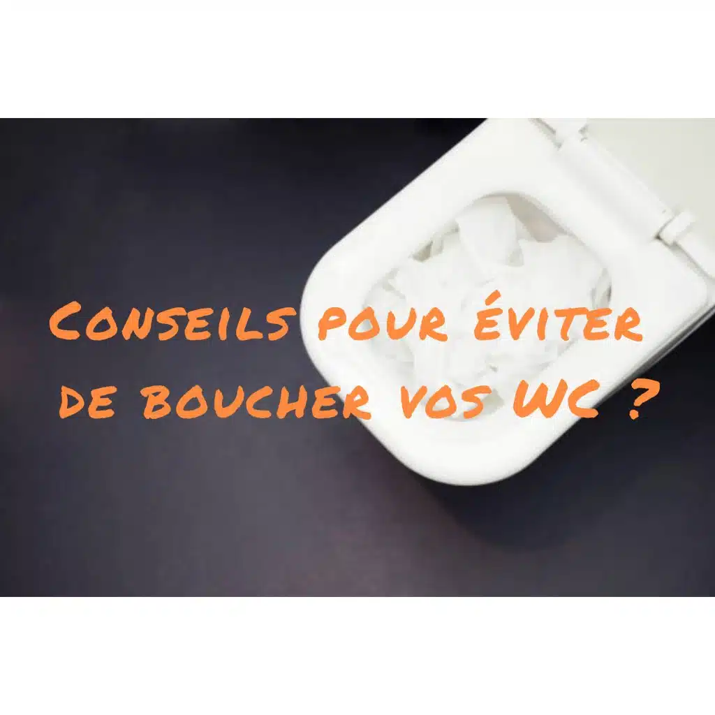 Conseils pour Éviter de Boucher Vos WC - DEBOUCHAGE 34